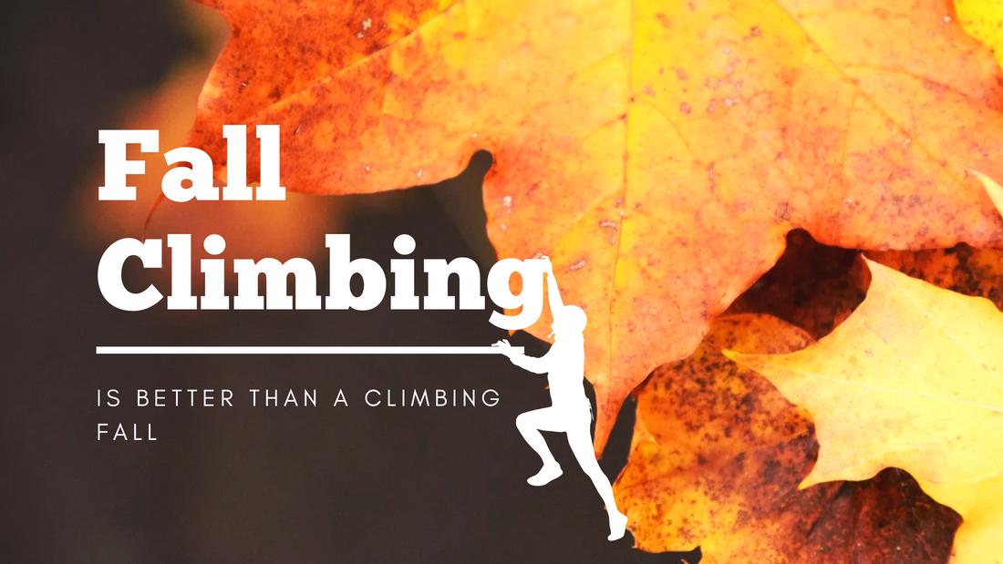 Fall: The Ultimate Climbing Season — Don’t Take a Moment for Granted