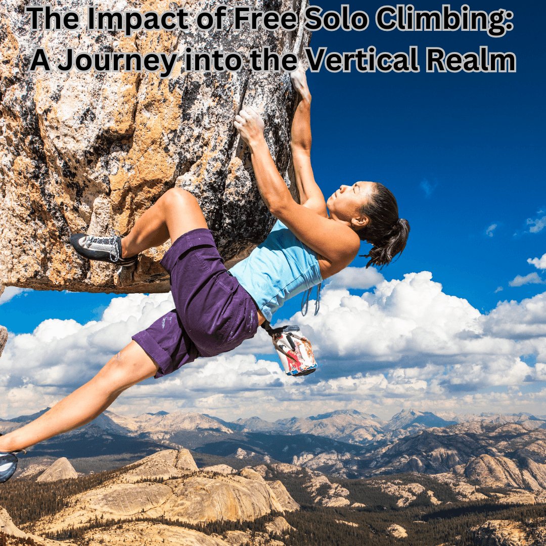 The Impact of Free Solo Climbing: A Journey into the Vertical Realm - Dyno Sky